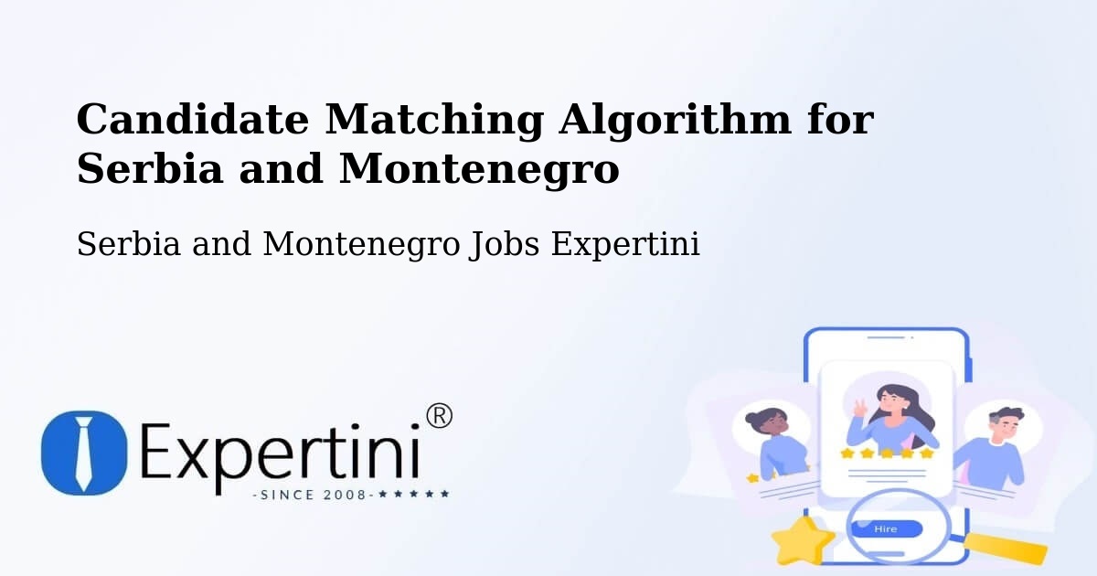 Candidate Matching Algorithm Overview – Cedar - Serbia and Montenegro Jobs Expertini